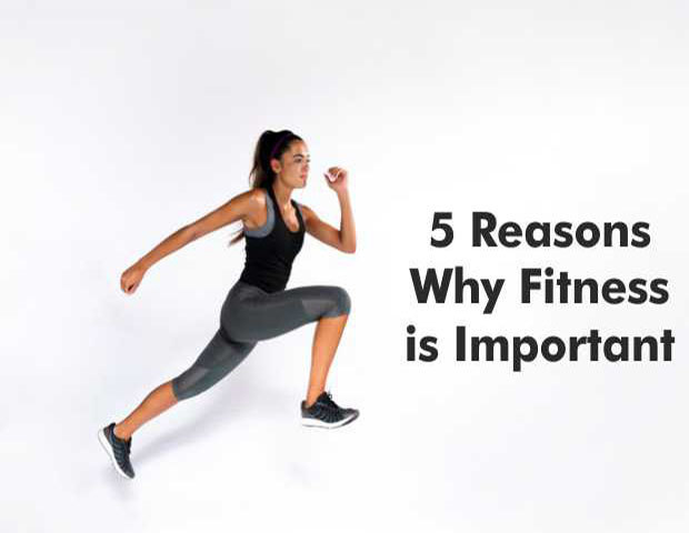 The 5 Reasons Why Fitness is Important
